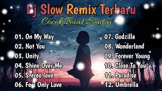 DJ Slow Remix Full Album Terbaru ❗ Enak Buat Santai🎧