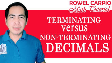 TERMINATING AND NON-TERMINATING DECIMALS ǀ ROWEL CARPIO MATH TUTORIAL
