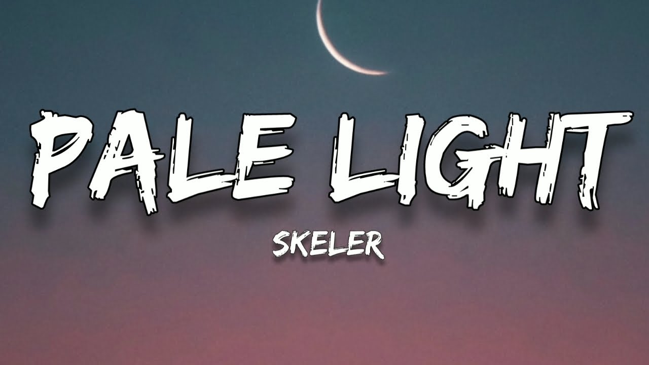 Skeler - Pale Light (Lyrics) Skeler - Pale Light (Lyrics)