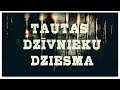 TAUTAS DZĪVNIEKU DZIESMA 2016 (remaster)