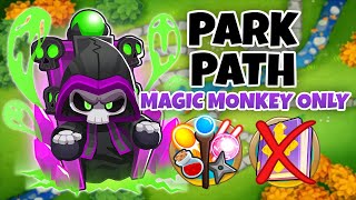 Park Path MAGIC MONKEYS ONLY Guide | No Monkey Knowledge - BTD6