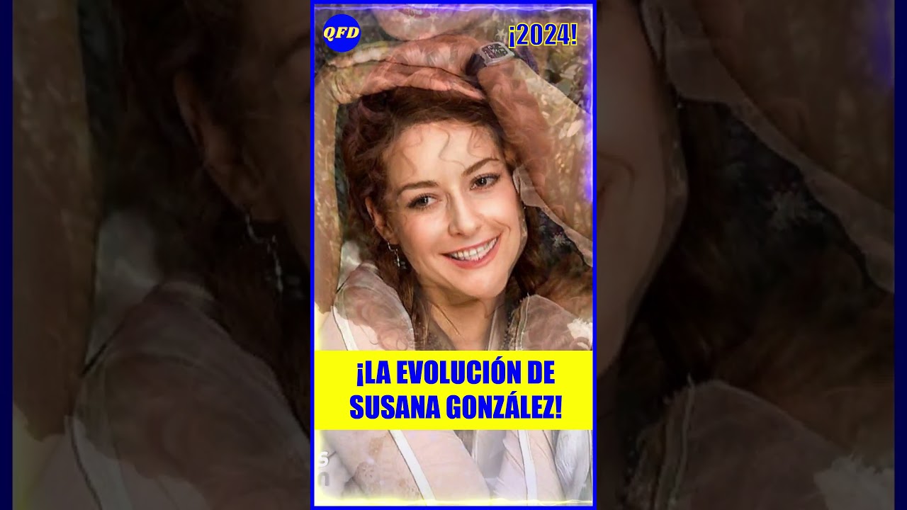😍¡SUSANA GONZÁLEZ Y SU INCREÍBLE TRANSFORMACIÓN!
