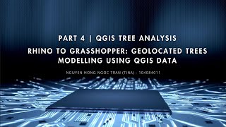 PART 4 | QGIS TREE ANALYSIS - RHINO TO GRASSHOPPER: GEOLOCATED TREES MODELLING USING QGIS DATA