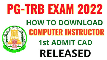 TRB COMPUTER INSTRUCTOR 2022:  1ST ADMIT CARD HOW TO DOWNLOAD
