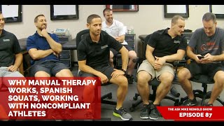 Why Manual Therapy Works, Spanish Squats, Working with Noncompliant Athletes