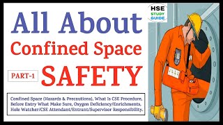 (Part1) All About Confined Space Safety | CSE Procedure |Oxygen Deficiency/Enrichment |Hole Watcher