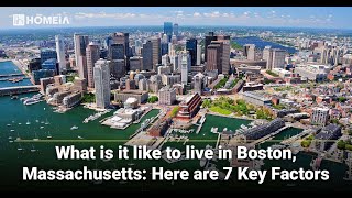 7 Key Factors to Know About Living in Boston in 2025 | HOMEiA.com