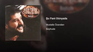 Mustafa Özarslan - Şu Fani Dünyada Resimi