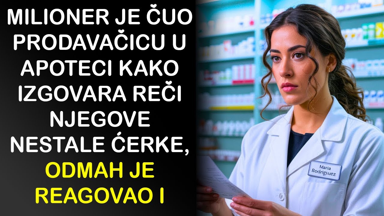 MILIONER JE ČUO PRODAVAČICU U APOTECI KAKO IZGOVARA REČI NJEGOVE NESTALE ĆERKE, ODMAH JE REAGOVAO I