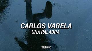 Una palabra - Carlos Varela. // letra.