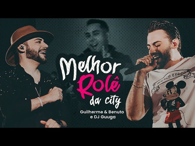 Guilherme & Benuto - Melhor Role da City