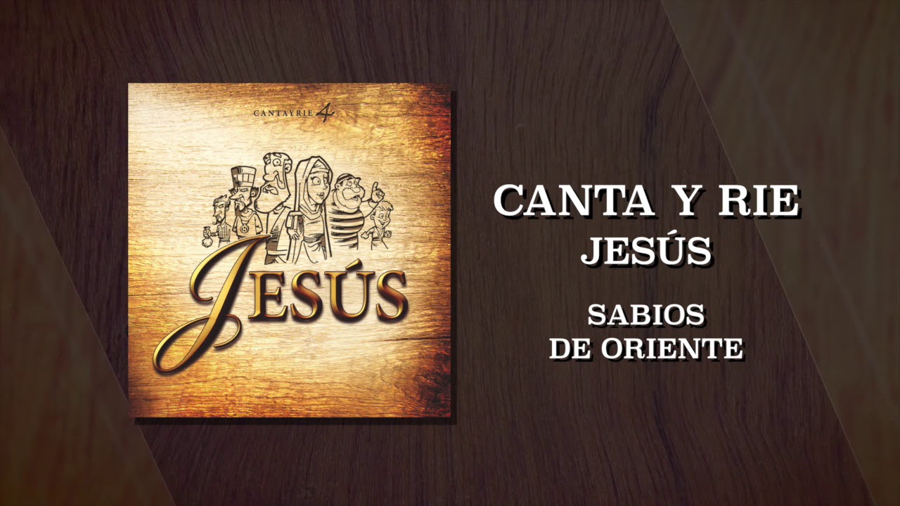 CANTA Y RIE 4 Jesús | Track 2: Sabios de Oriente