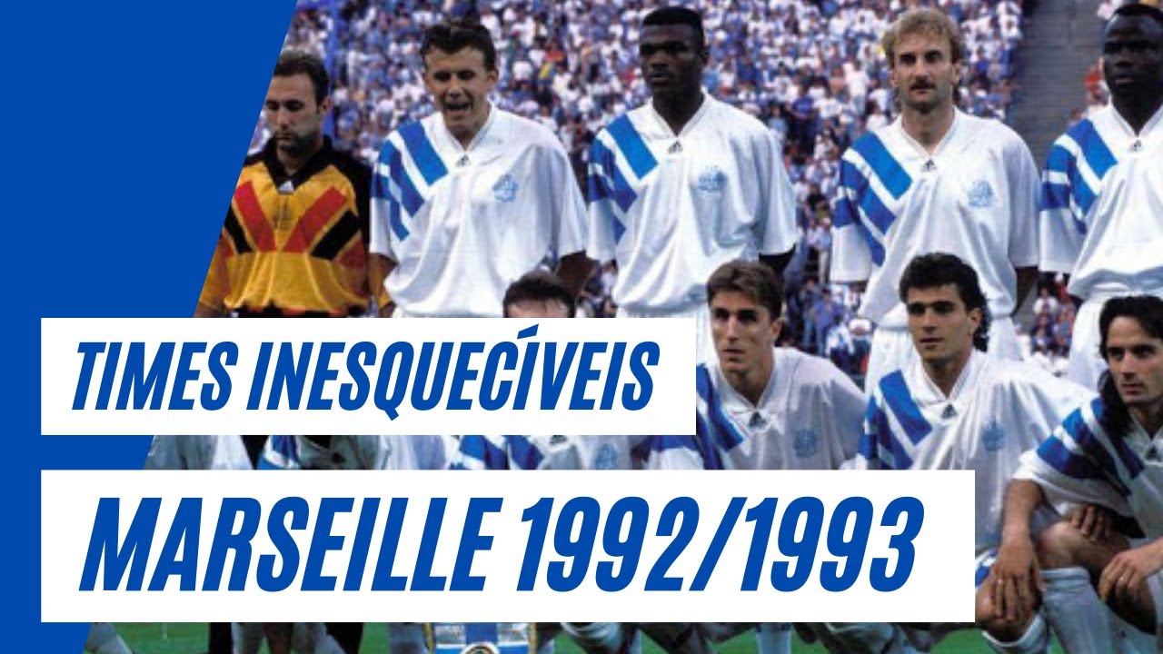 Liga dos Campeões 1992-1993: O título do Olympique de Marselha – Invictos  Futebol