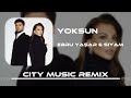 Ebru Yaşar & Siyam - Yoksun ( City Music Remix )