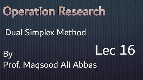 Dual Simplex method reciprocal method Operation research Lec 16 by Professor Maqsood Ali Abbas