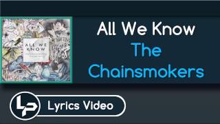 All We Know (Lyrics) - The Chainsmokers ft. Phoebe Ryan