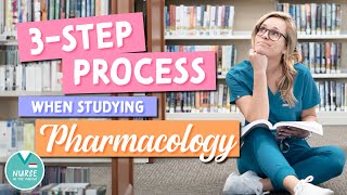 3-step process when studying Pharmacology » Nursing School Edition