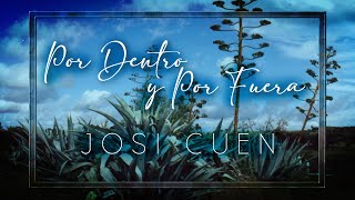 Video thumbnail of "Josi Cuen - Por Dentro Y Por Fuera (Video Oficial)"