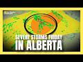 Severe thunderstorm forecast for Alberta this Friday | #forecast