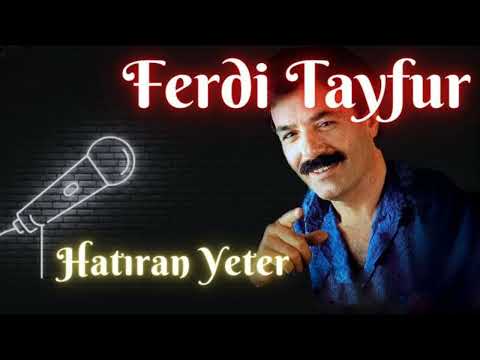 FERDİ TAYFUR - HATIRAN YETER (REMİX)