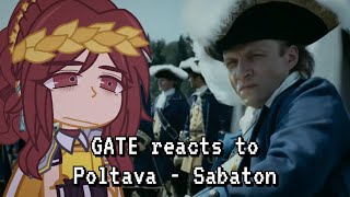 GATE reacts to [POLTAVA - Sabaton] | Gacha Reaction