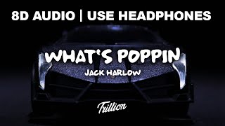 Jack Harlow - What's Poppin (8D AUDIO | LYRICS)