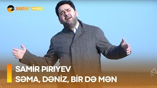 Samir Piriyev - Səma Dəniz Bir Də Mən Resimi