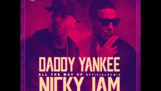 All The Way Up - Daddy Yankee & Nicky Jam (Letra en descripcion)