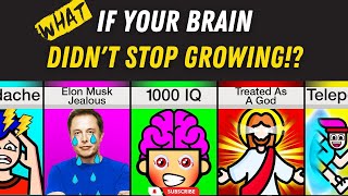Timeline: What If Your Brain Didn't Stop Growing!?