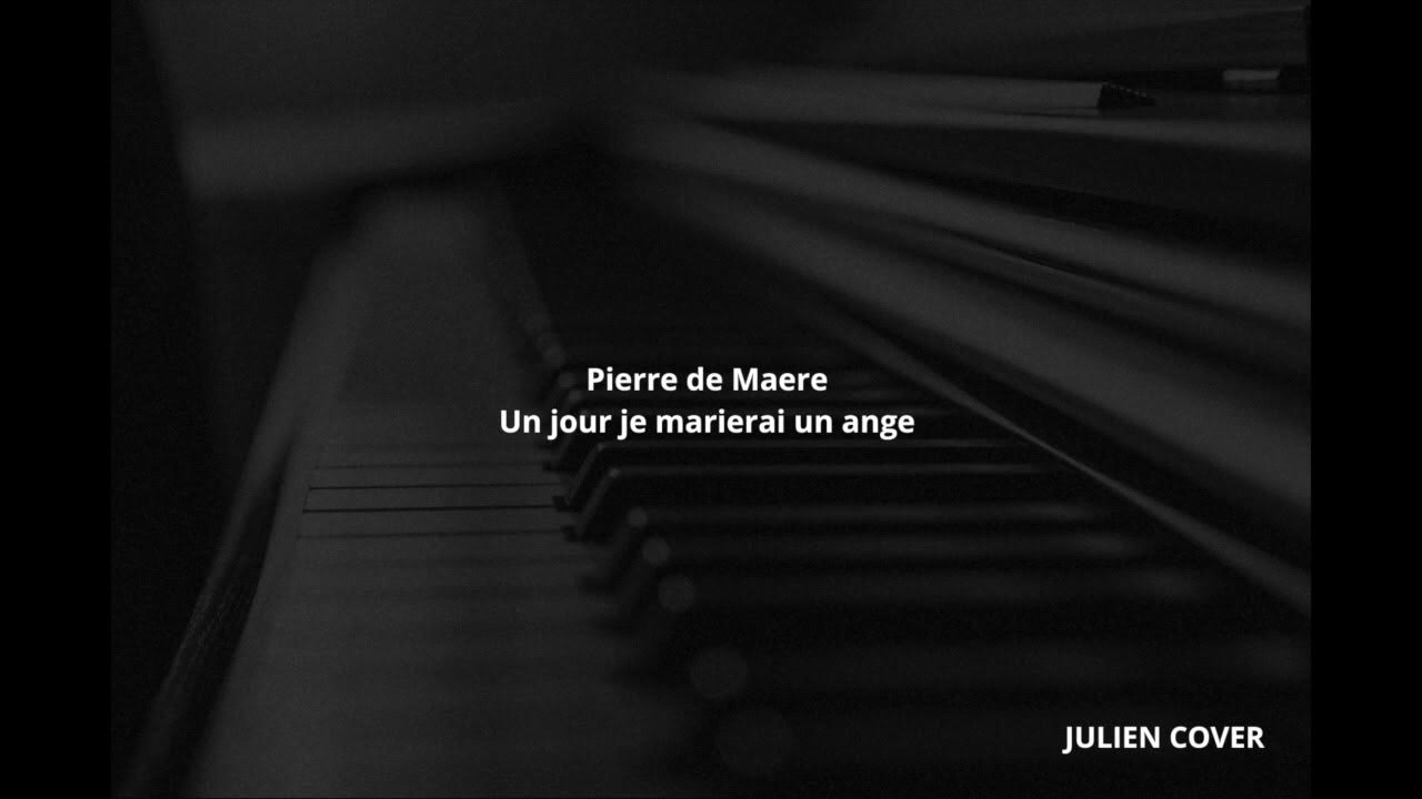 Un jour je marierai un ange Pierre de Maere (Cover by JULIEN) YouTube