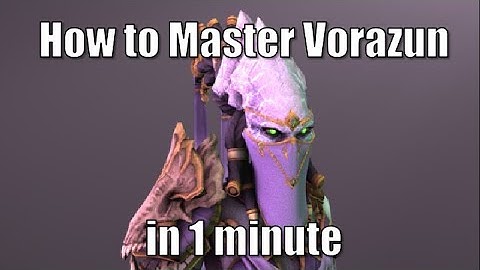 How to Master Vorazun in 1 minute