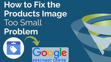 Image Too Small: Merchant Centre Disapproved Products