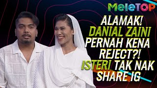 Alamak Danial Zaini Pernah Kena Reject? Isteri Tak Nak Share Ig Meletop Nabil & Elly