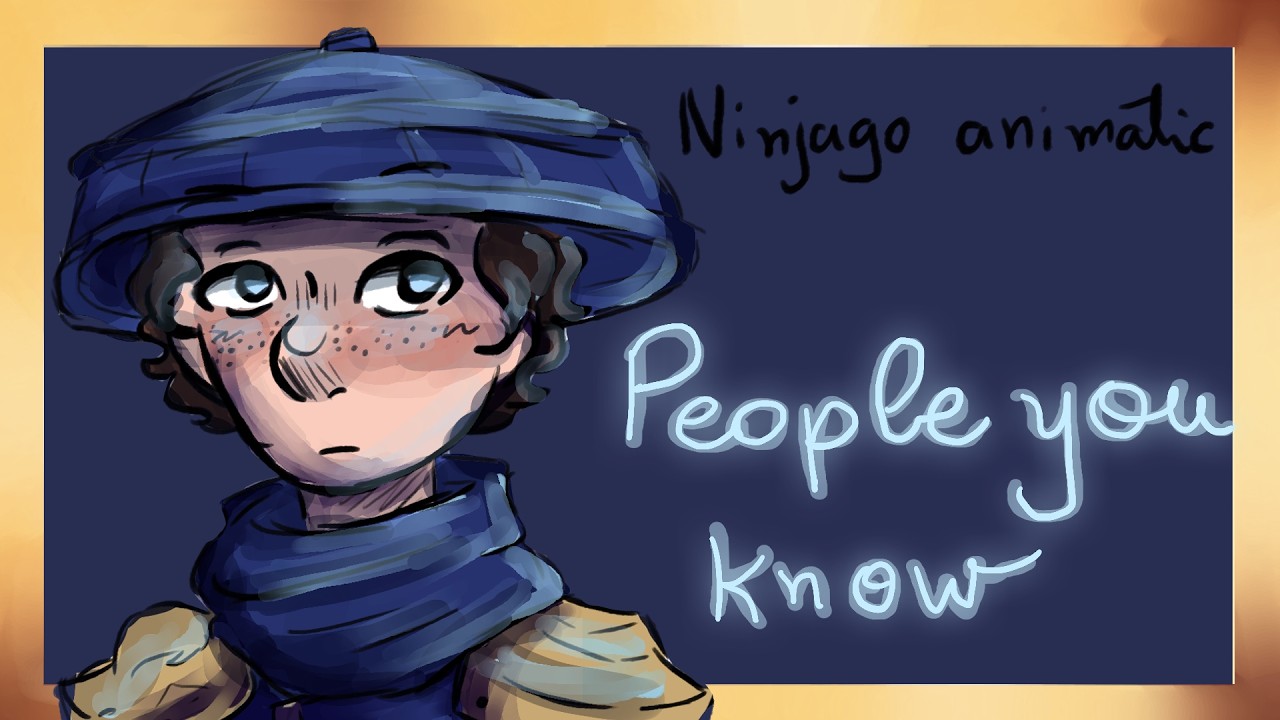People  you know- Ninjago animatic