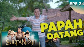 Sultan Seneng, Papah Dateng ke Pesantren - Sultan Aji EPS 24 PART 2   (7/10)