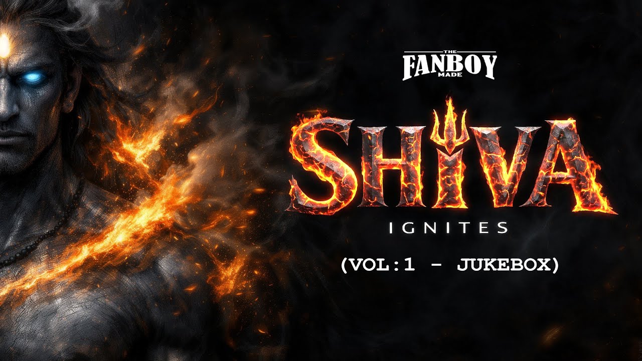 SHIVA IGNITES (Vol: 1) | Jukebox | The Fanboy Made X Mahes Balu