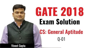 General Aptitude | 01 | computer Science Engineering | GATE 2018 Exam Solution