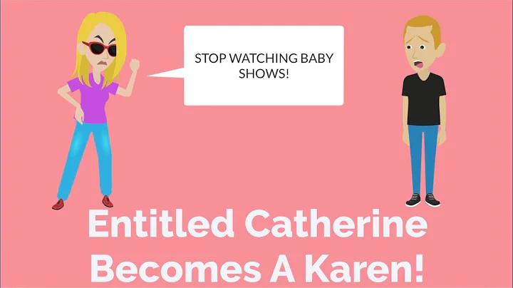 Entitled Catherine Becomes A Karen!