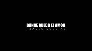 Frases Sueltas _ DondeQuedoElAmor