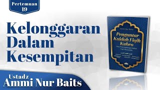 Kelonggaran dalam Kesempitan | Ustadz Ammi Nur Baits, ST, BA