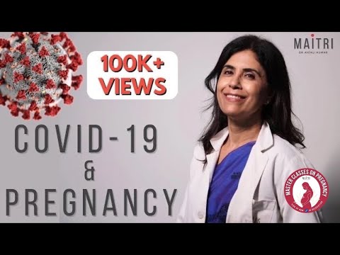 COVID-19 and Pregnancy | Dr Anjali Kumar | MAITRI | Women's Health
