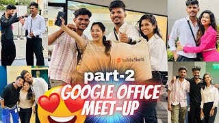 Bangalore Day Part - 2 😍 | Google Office Meet- Up | Lots Of Fun & Happiness 😍🩷