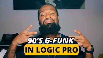 How I Cooked Up This G Funk Slapper in Logic Pro West Coast Vibes