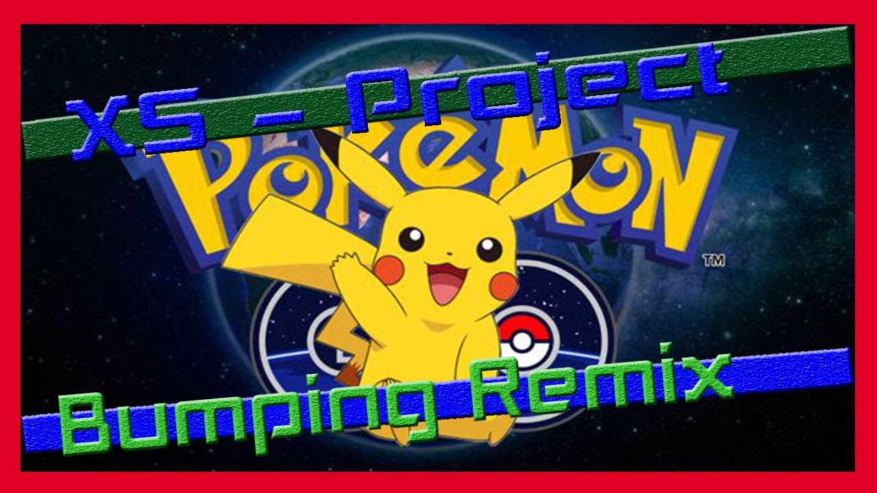 XS Project - Pokémon Go (Bumping Theme)
