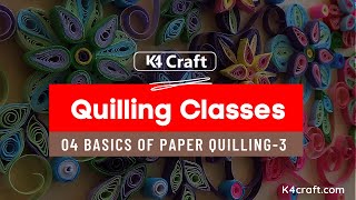 04 BASICS of Paper Quilling - How to make Basic Shapes of Paper Quilling  Part 3 for Beginners