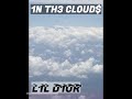 L1L D1OR 1N TH3 CL0UD Official Audio L1L D1OR 1N TH3 CL0UD Official Audio