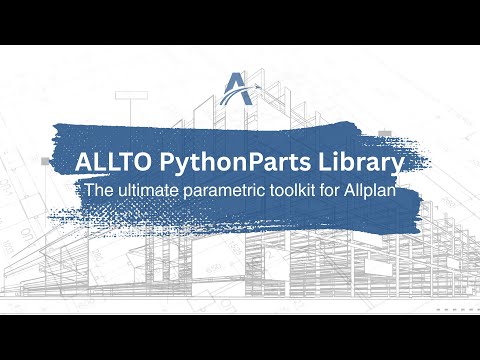 ALLTO PYTHONPARTS Library — The Parametric Design Toolkit for Allplan CAD