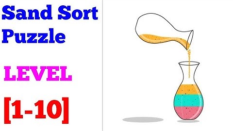 Sand Sort Puzzle level 1 2 3 4 5 6 7 8 9 10 solution or walkthrough