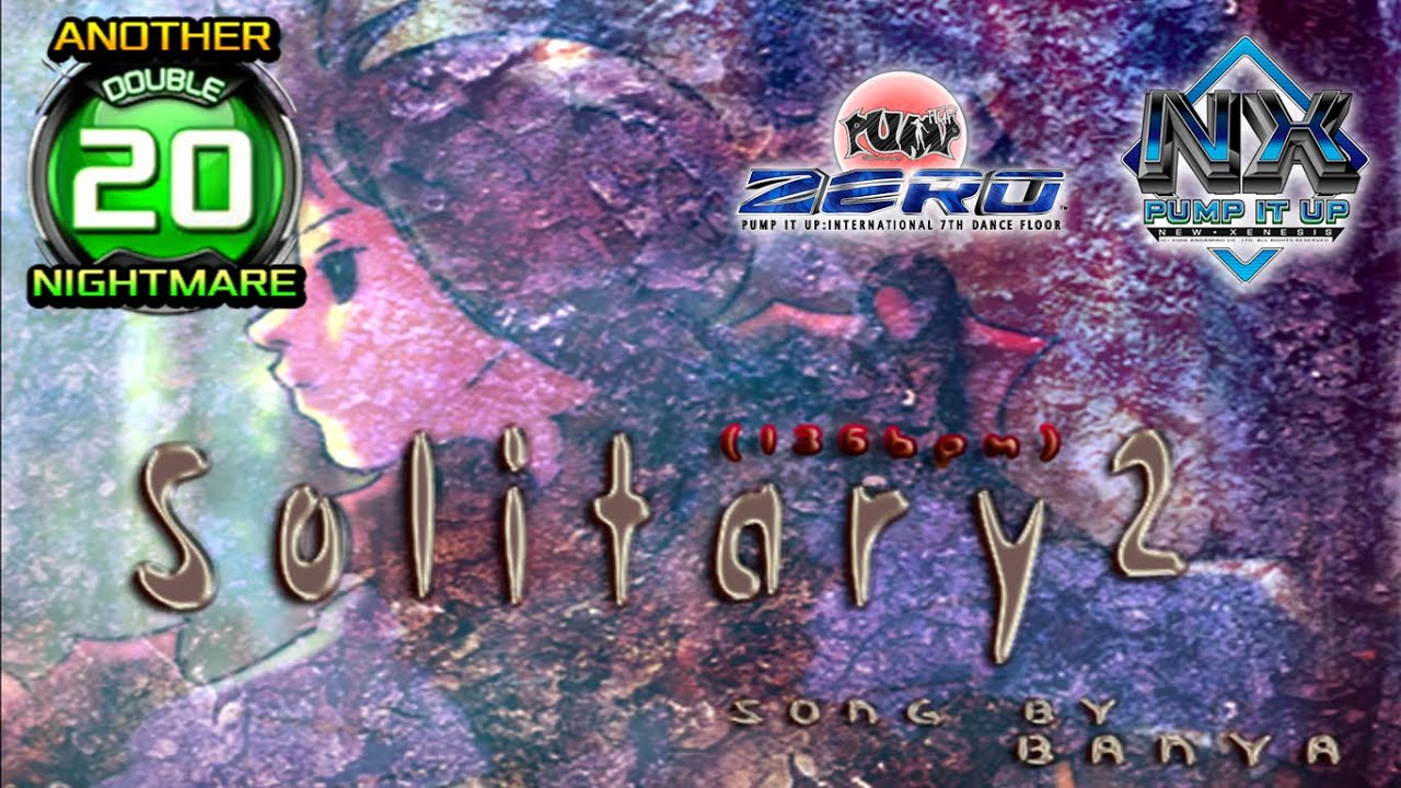 PUMP IT UP NX] Solitary 2 D20 | Another NIGHTMARE (A-NM) ✓ - YouTube