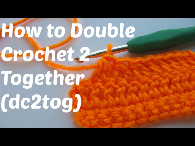 Double Crochet 2 Together